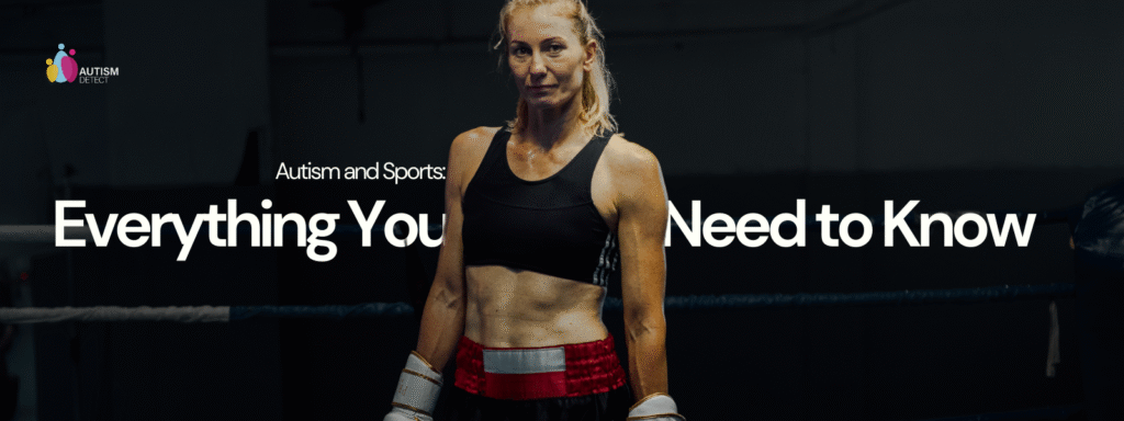Autism and Sports - Everything You Need to Know autismdetect.co.uk