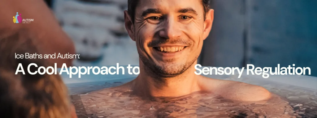 ice bath and autism benefits - autismdetect.co.uk